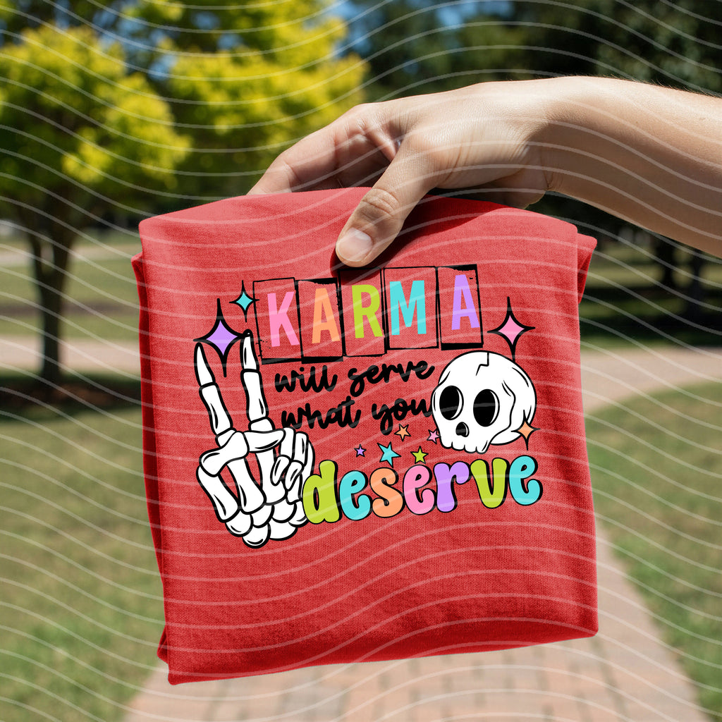 Karma Will Serve What You Deserve Graphic Tee