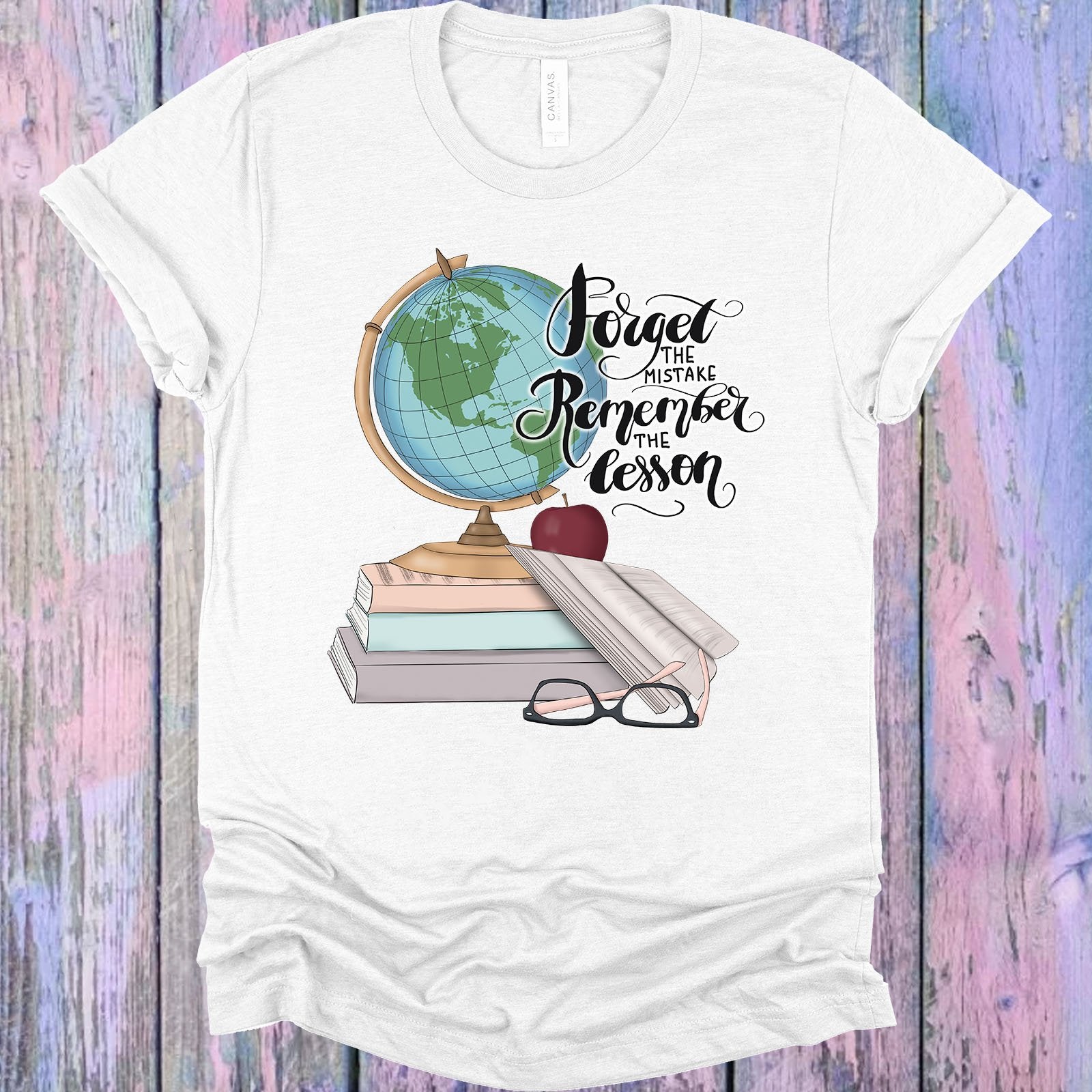 Forget the Mistake Remember the Lesson Graphic Tee