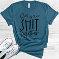 Get Your Sh** Together Graphic Tee