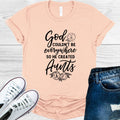 God Couldn't Be Everywhere So He Created Aunts Graphic Tee