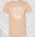 Good Lord Willing and the Creek Don't Rise Graphic Tee