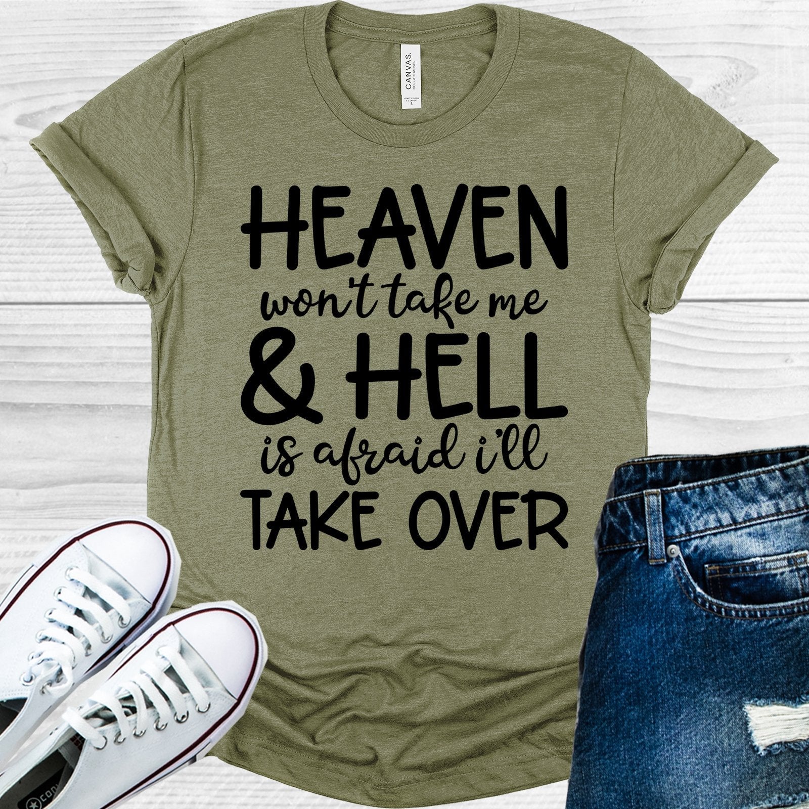 Heaven Won't Take Me & Hell is Afraid I'll Take Over Graphic Tee