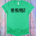Ho Ho Holy Sh** What a Year Graphic Tee