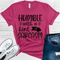 Humble with a Hint of Sarcasm Graphic Tee