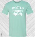 Hustle Like a Mom Graphic Tee