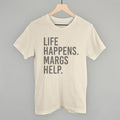 Life Happens Margs Help