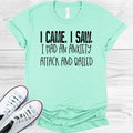 I Came I Saw I Had an Anxiety Attack and Bailed Graphic Tee