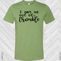 I Get Us Out Of Trouble Best Friends Graphic Tee