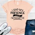 I Had My Patience Tested I'm Negative Graphic Tee