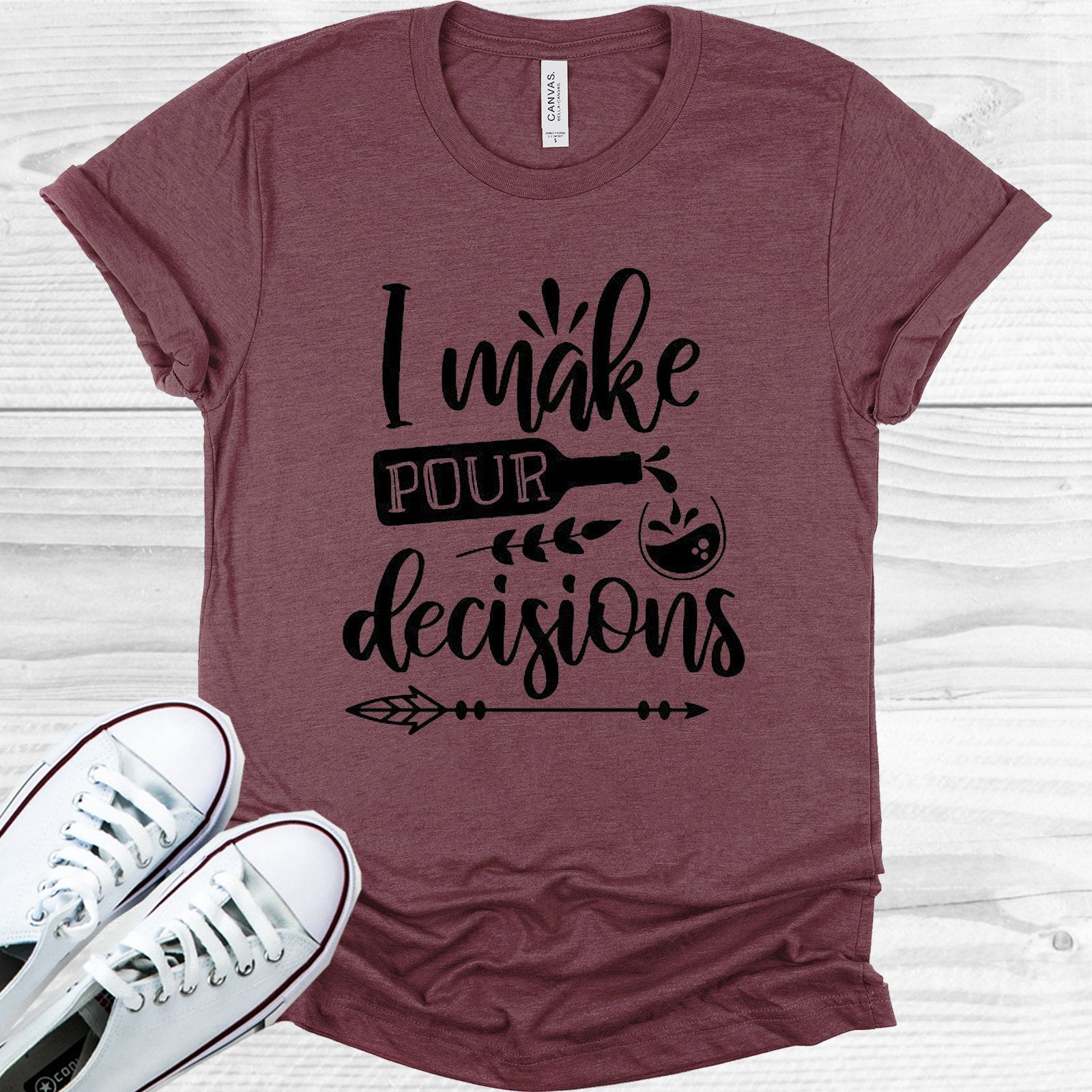 I Make Pour Decisions Graphic Tee