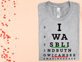 I Was Blind But Now I Can See Graphic Tee