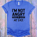I'm Not Angry This is Just My Face Graphic Tee