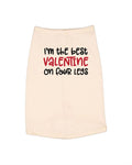 I'm the Best Valentine on Four Legs Dog Shirt