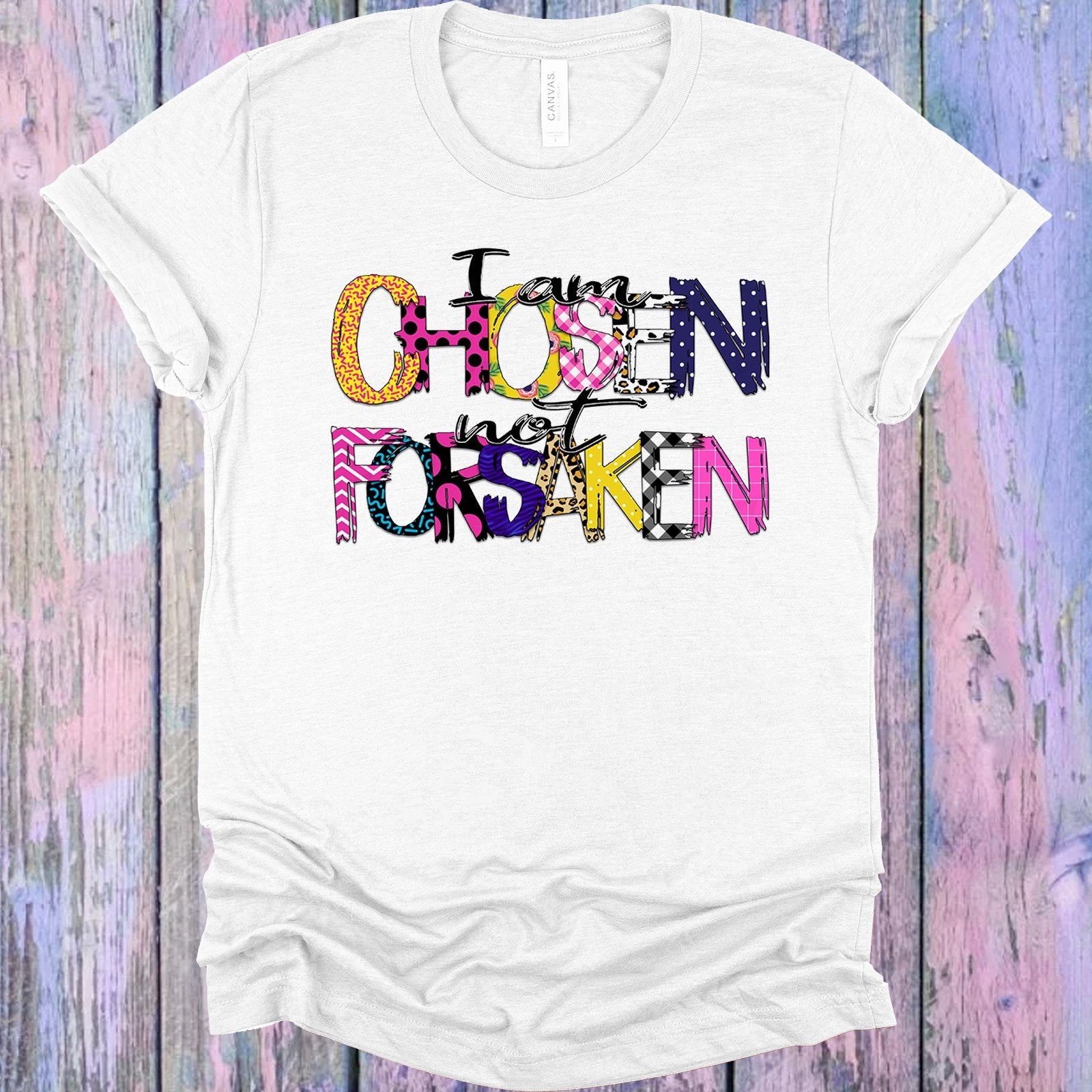 I am Chosen Not Forsaken Graphic Tee