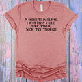 In Order to Insult Me Graphic Tee