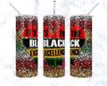 It's the Black Excellence for Me 20 oz Skinny Tumbler