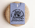 Don't Forget to Hydrate & Mind Your Business Graphic Tee