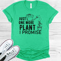 Just One More Plant I Promise Graphic Tee
