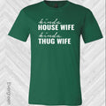 Kinda House Wife Kinda Thug Wife Graphic Tee