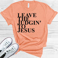 Leave the Judgin' to Jesus Graphic Tee