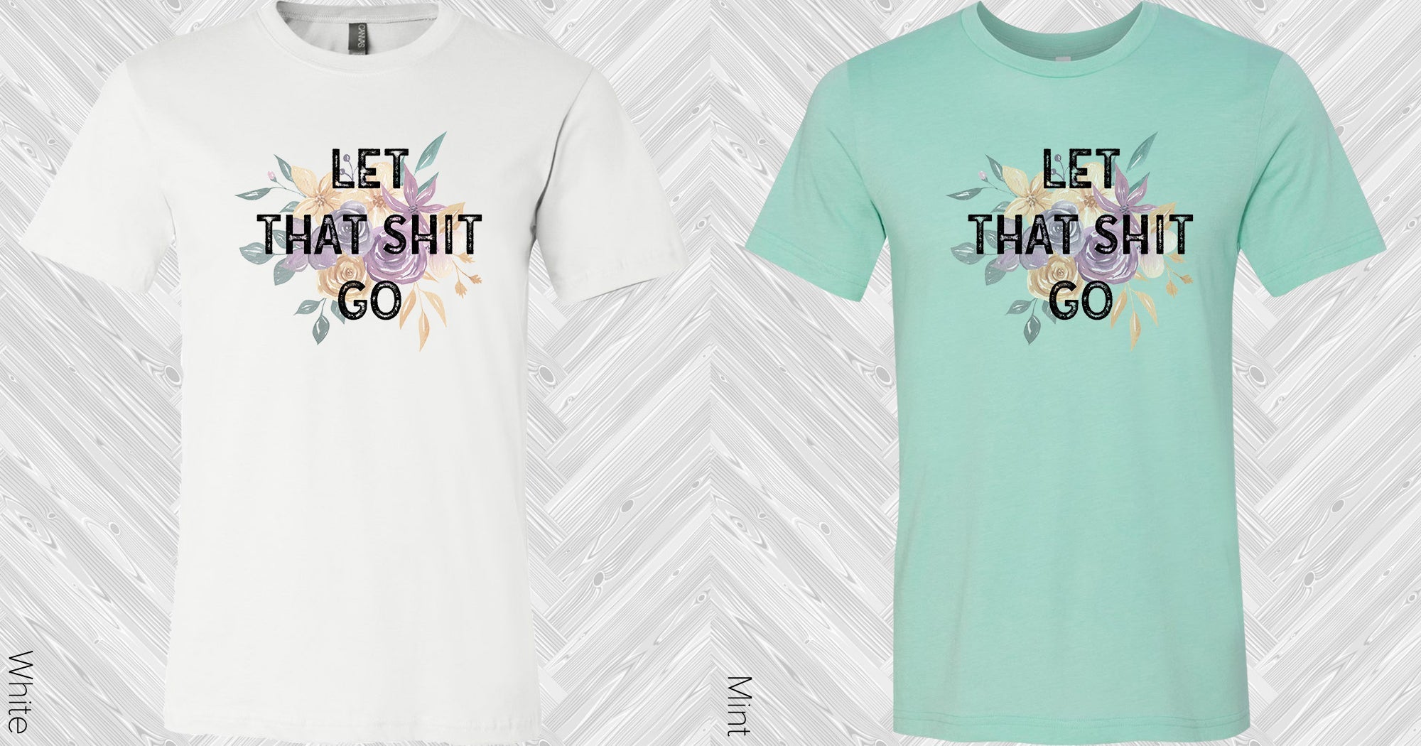 Let That Sh** Go Graphic Tee