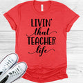Livin' That Teacher Life Graphic Tee