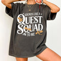 Sounds Like a Quest Squad To Me Graphic Tee