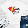 Oh Look, Fresh Out Graphic Tee