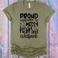 Proud Supporter of Messy Hair and Sweatpants Graphic Tee