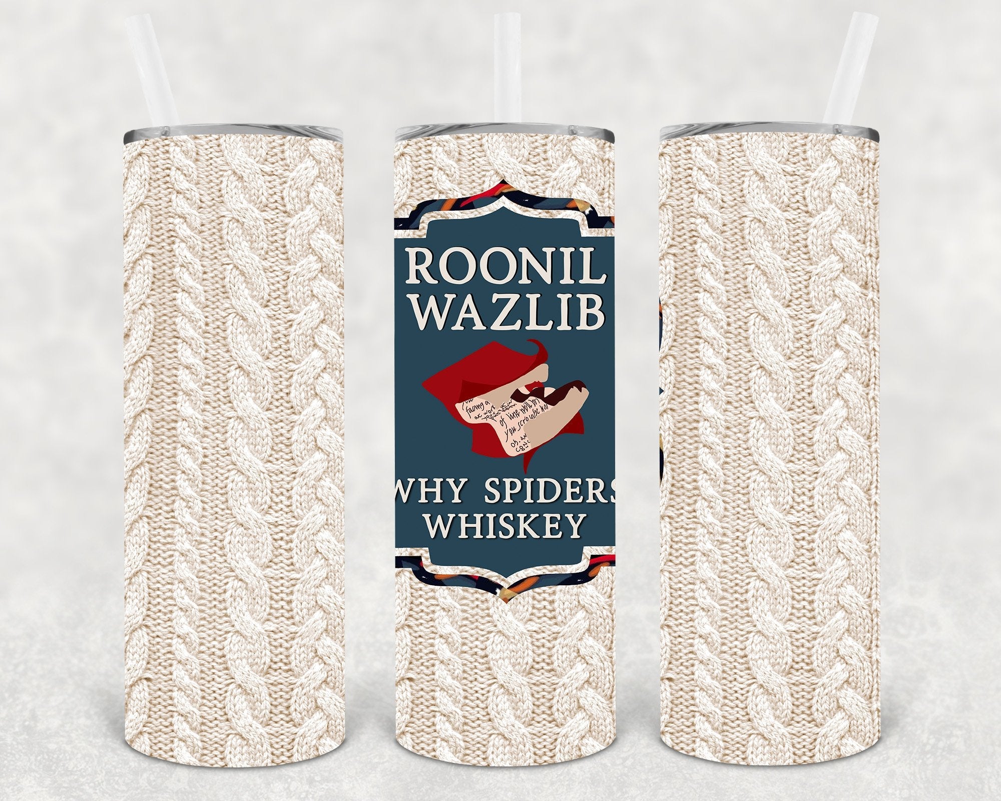 Roonil Wazlib Why Spiders Whiskey 20 oz Skinny Tumbler