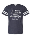 My Bank Account is Hella Disrespectful Lately Graphic Tee
