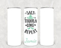 Salt Tequila Lime Repeat 20 oz Skinny Tumbler