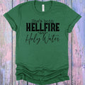 She's Both Hellfire and Holy Water Graphic Tee