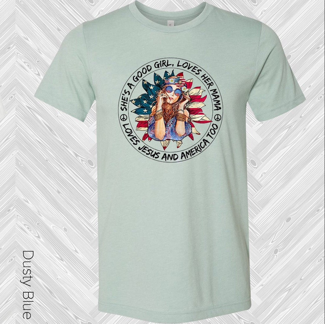 She's a Good Girl Loves Her Mama Loves Jesus and America Too Graphic Tee