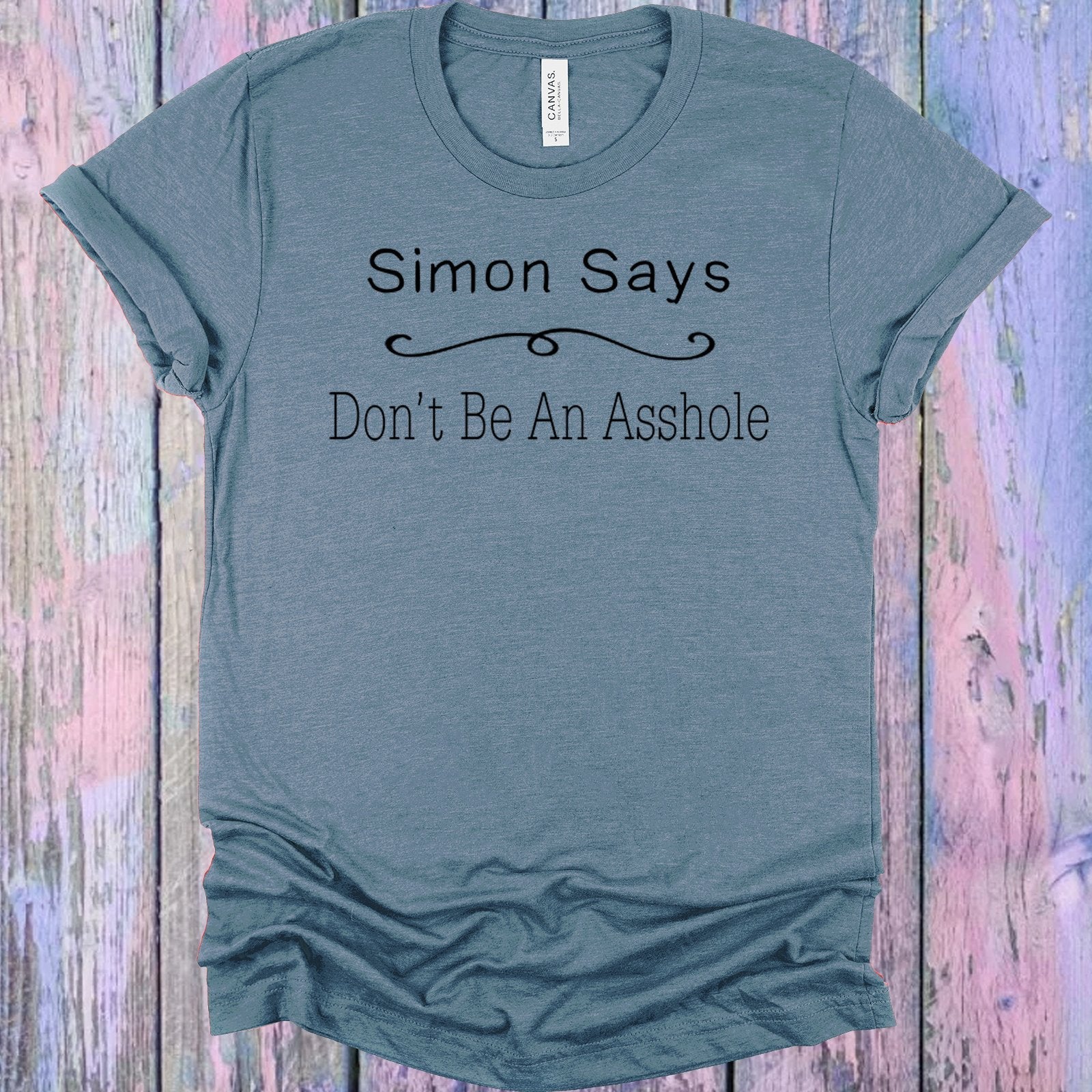 Simon Says Don't Be an A**hole Graphic Tee