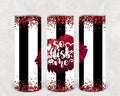 So Kiss Me 20 oz Skinny Tumbler