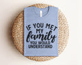 If You Met My Family You Would Understand Graphic Tee