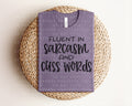 Fluent in Sarcasm and Cuss Words Graphic Tee