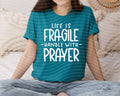 Life is Fragile Handle with Prayer Graphic Tee