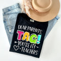 Dear Parents Tag You're It Graphic Tee