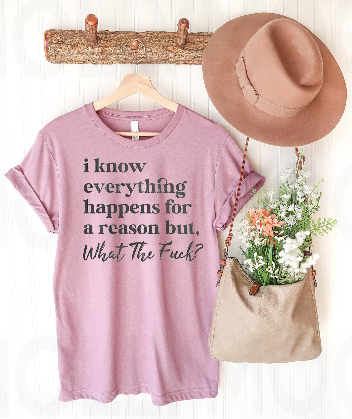 I Know Everything Happens for a Reason Graphic Tee