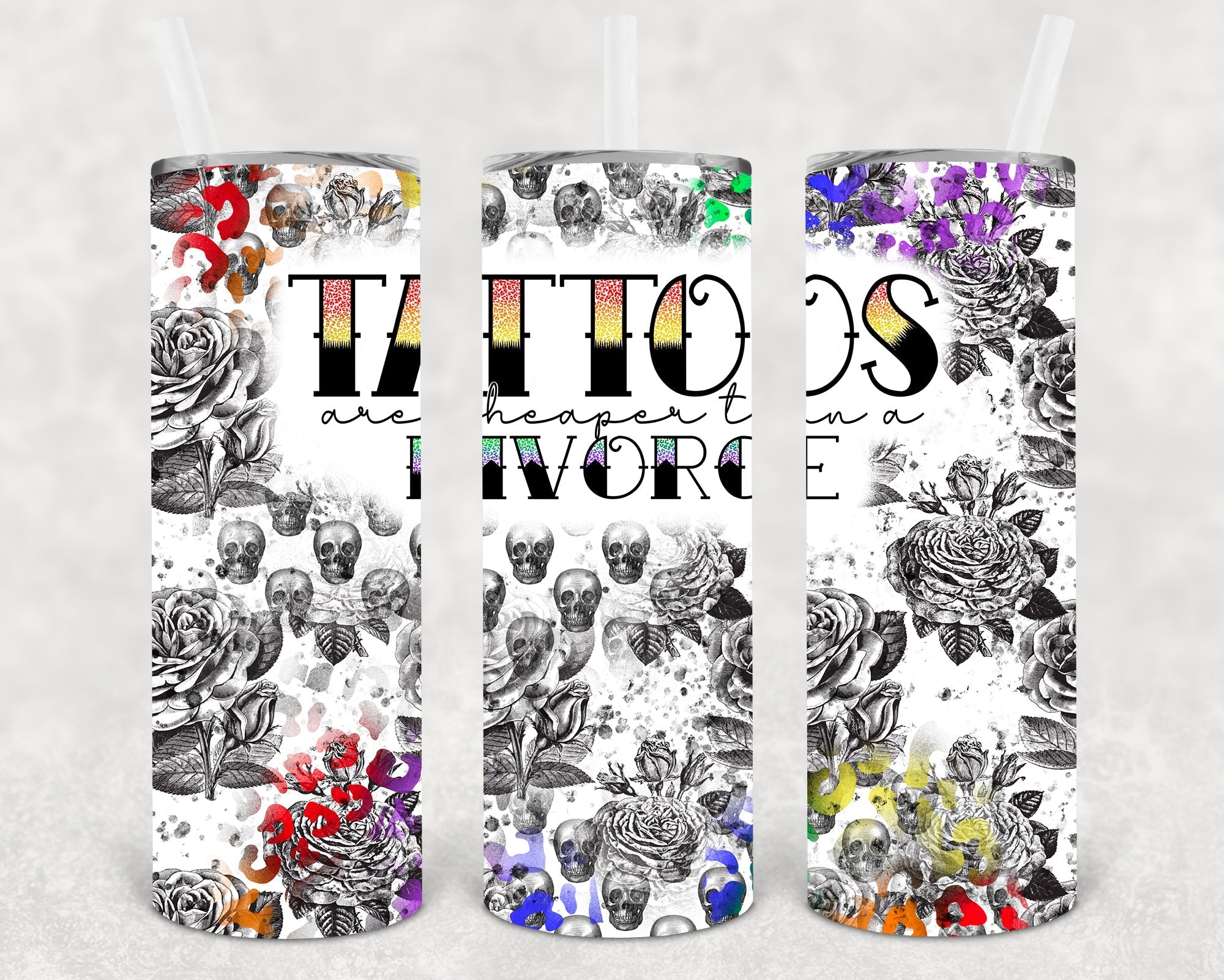 Tattoos are Cheaper Than a Divorce 20 oz Skinny Tumbler