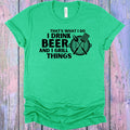 That's What I Do I Drink Beer and I Grill Things Graphic Tee