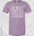 The West? Oh Honey I'm the Wicked Witch of Everything Graphic Tee
