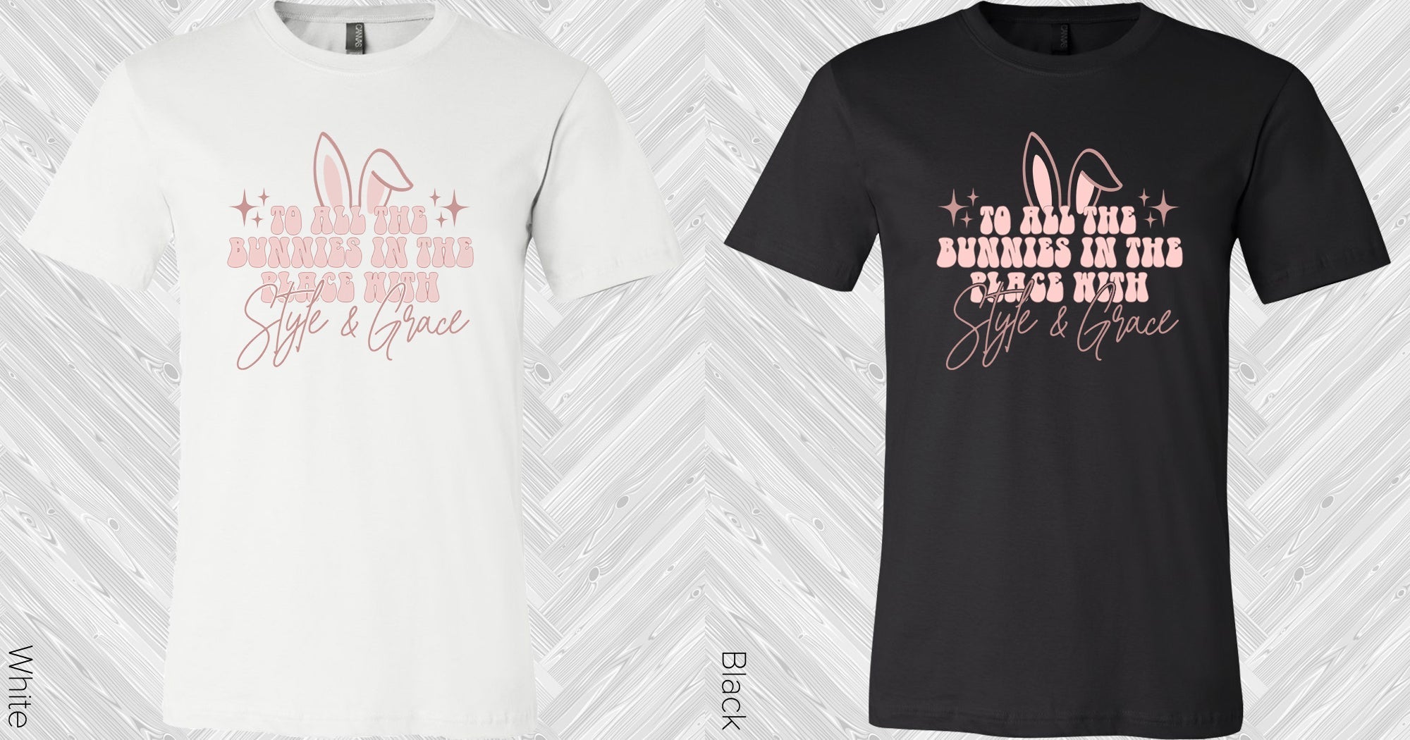 To All the Bunnies in the Place with Style and Grace Graphic Tee