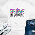 Believe in Yourself Graphic Tee