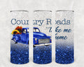 Country Roads Take Me Home 20 oz Skinny Tumbler