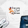 Got a Little Dirt on My Boots Graphic Tee