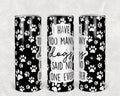 I Have Too Many Dogs Said No One Ever 20 oz Skinny Tumbler