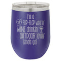 I'm a Flip Flop Wearin' Wine Drinkin' Outdoor Lovin' Kind of Gal 12 oz Polar Camel Wine Tumbler